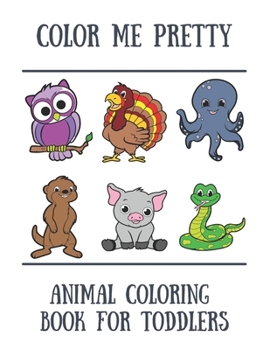 Paperback Animal Coloring Book for Toddlers: For children aged 1-3, Large pictures for easy coloring [Large Print] Book