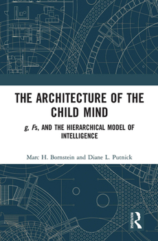 Paperback The Architecture of the Child Mind: G, Fs, and the Hierarchical Model of Intelligence Book