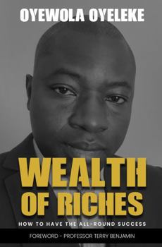 Hardcover WEALTH OF RICHES: HOW TO HAVE THE ALL-ROUND SUCCESS Book