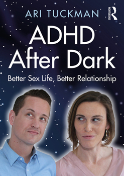 Paperback ADHD After Dark: Better Sex Life, Better Relationship Book