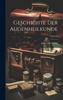 Hardcover Geschichte Der Augenheilkunde; Volume 1 [German] Book