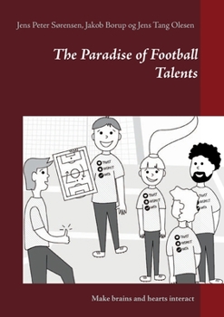 Paperback The Paradise of Football Talents: Make brains and hearts interact Book