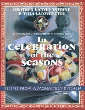 Hardcover In Celebration of the Seasons: Recipes from a Monastery Kitchen Book