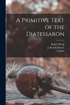 Paperback A Primitive Text of the Diatessaron Book
