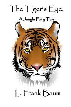 Paperback The Tiger's Eye: A Jungle Fairy Tale Book