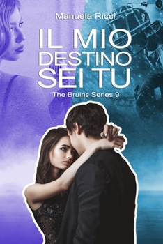 Paperback Il Mio Destino SEI Tu: The Bruins Series #9 [Italian] Book