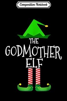 Composition Notebook: Godmother Elf Group Matching Family Christmas Gift Women  Journal/Notebook Blank Lined Ruled 6x9 100 Pages