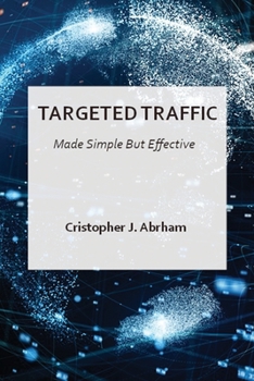 Paperback Targeted Traffic Made Simple But Effective Book