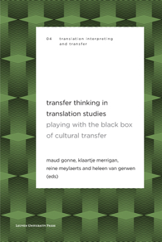 Paperback Transfer Thinking in Translation Studies: Playing with the Black Box of Cultural Transfer Book