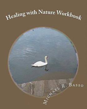 Paperback Healing with Nature Workbook: for children, parents and others too Book