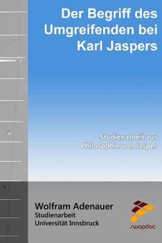 Paperback Der Begriff des Umgreifenden bei Karl Jaspers: Studienarbeit zur Philosophie von Jasper [German] Book
