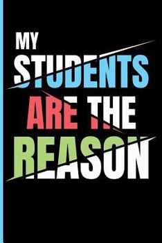 Paperback My Students Are the Reason Book