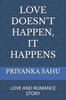 Paperback Love Doesn't Happen, It Happens: Love and Romance Story Book