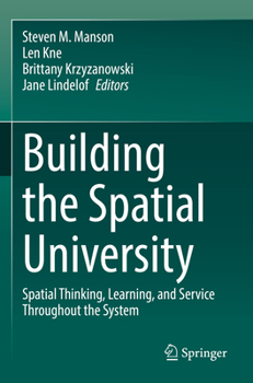 Paperback Building the Spatial University: Spatial Thinking, Learning, and Service Throughout the System Book