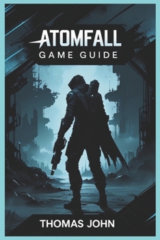 Paperback Atomfall Game Guide: Unravel the Secrets and Conquer the Unseen Book