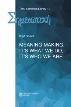 Paperback Meaning Making: It's What We Do; It's Who We Are Book