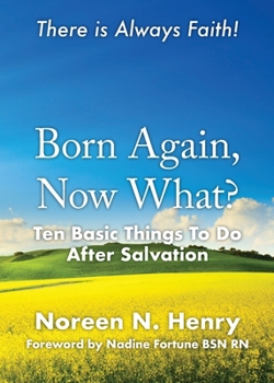 Paperback Born Again, Now What?: Ten Basic Things To Do After Salvation Book