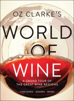 Hardcover Oz Clarke's World of Wine: A Grand Tour of the Great Wine Regions Book