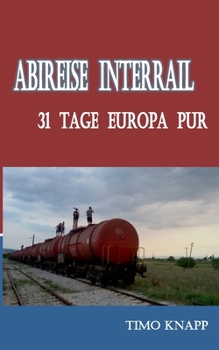 Paperback Abireise Interrail: 31 Tage Europa pur [German] Book