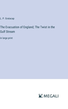 Hardcover The Evacuation of England; The Twist in the Gulf Stream: in large print Book