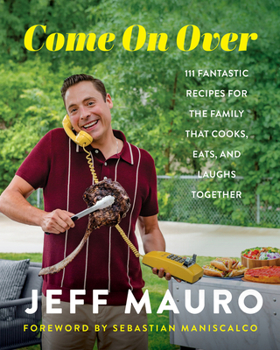 Hardcover Come on Over: 111 Fantastic Recipes for the Family That Cooks, Eats, and Laughs Together Book