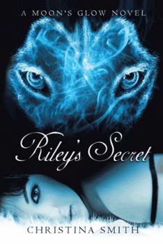Paperback Riley's Secret: A Moon's Glow Novel # 1 Book