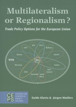 Multilateralism or Regionalism?: Trade Policy Options for the European Union