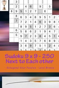 Paperback Sudoku 9 x 9 - 250 Next to Each other - Octagonal Star Puzzles - Level Bronze: Logic and Entertainment Book