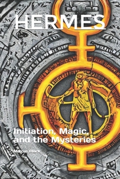 Paperback Hermes: Initiation, Magic, and the Mysteries Book