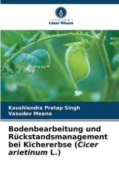 Paperback Bodenbearbeitung und Rückstandsmanagement bei Kichererbse (Cicer arietinum L.) [German] Book