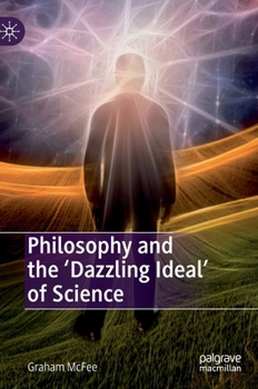 Hardcover Philosophy and the 'Dazzling Ideal' of Science Book