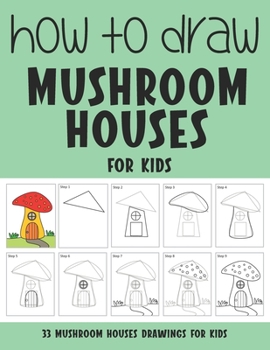 Paperback How to Draw Mushroom Houses for Kids Book