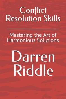 Paperback Conflict Resolution Skills: Mastering the Art of Harmonious Solutions Book