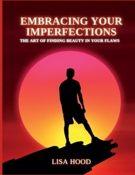 Paperback Embracing your imperfections: The art of finding beauty in your flaws Book