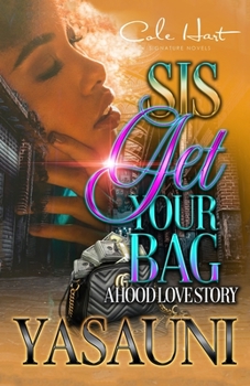 Paperback Sis Get Your Bag: A Hood Love Story: Standalone Book