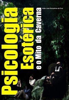 Paperback Psicologia Esotérica E O Mito Da Caverna [Portuguese] Book