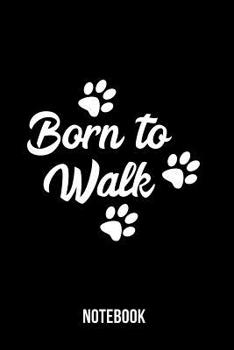 Paperback Born to walk1 - Notebook: Dog Owner Book