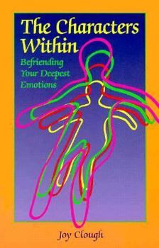 Paperback The Characters Within: Befriending Your Deepest Emotions Book