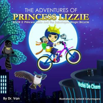 Hardcover Princess Lizzie and the Sabotaged Magic Bicycle: Book 2 Book
