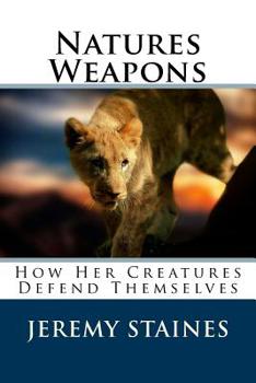 Paperback Natures Weapons: How Her Creatures Defend Themselves Book