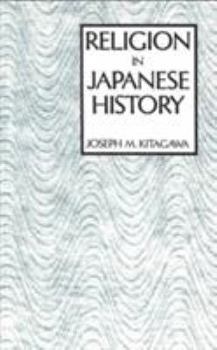 Religion in Japanese History (Lectures on the History of Religions New Series) - Book  of the American Lectures on the History of Religions