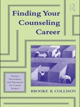 Hardcover Finding Your Counseling Career: Stories, Procedures, and Resources for Career Seekers Book