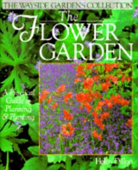 Hardcover The Flower Garden: A Practical Guide to Planning and Planting Book