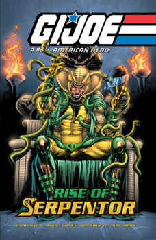 Hardcover G.I. Joe: A Real American Hero--Rise of Serpentor Book