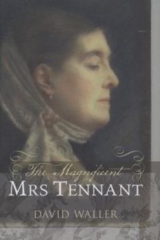 Hardcover The Magnificent Mrs Tennant: The Adventurous Life of Gertrude Tennant, Victorian Grande Dame Book