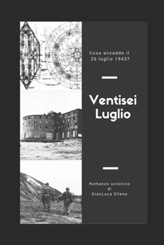 Paperback Ventisei Luglio: Romanzo ucronico [Italian] Book