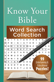 Paperback Know Your Bible Word Search Collection: 99 Entertaining and Educational Puzzles! Book