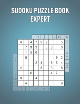 Paperback Sudoku Puzzle Book Expert: Puzzle Book for Everyone with 600 Puzzles and Solutions - Awesome Holiday / Birthday Present Book