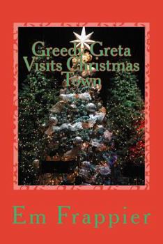 Paperback Greedy Greta Visits Christmas Town Book