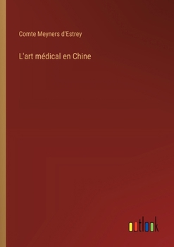 L'art médical en Chine (French Edition)